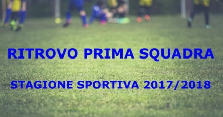 Ritrovo PRIMA SQUADRA stagione sportiva 2017/2018