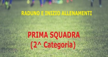 RADUNO PRIMA SQUADRA (2^ Categoria) e inizio allenamenti